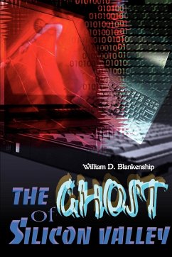 The Ghost of Silicon Valley - Blankenship, William D.