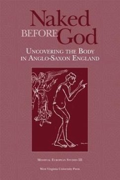 Naked Before God: Uncovering the Body in Anglo-Saxon England - Withers, Benjamin C.