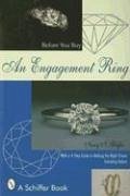 Before You Buy an Engagement Ring: With a 4-Step Guide for Making the Right Choice - Schiffer, Nancy N.