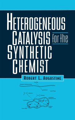 Heterogeneous Catalysis for the Synthetic Chemist - Augustine, Robert L