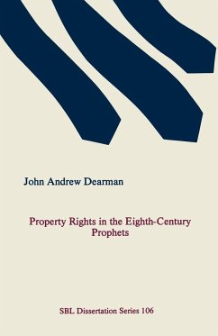 Property Rights in the Eighth-Century Prophets - Dearman, John Andrew
