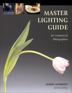 Master Lighting Guide for Commercial Photographers - Morrissey, Robert