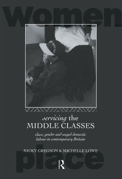 Servicing the Middle Classes - Gregson, Nicky; Lowe, Michelle
