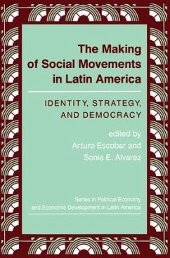 The Making Of Social Movements In Latin America - Escobar, Arturo; Alvarez, Sonia E