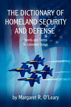 The Dictionary of Homeland Security and Defense - O'Leary, Margaret R
