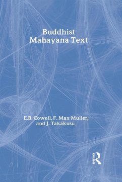 Buddhist Mahayana Texts - Cowell, E B; Muller, F Max; Takakusu, J.