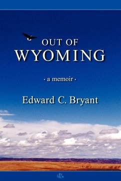 OUT OF WYOMING - Bryant, Edward C.