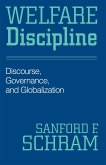 Welfare Discipline: Discourse, Governance and Globalization