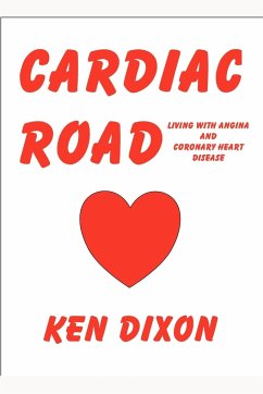 Cardiac Road - (Living with Angina and Coronary Heart Disease) - Dixon, Ken