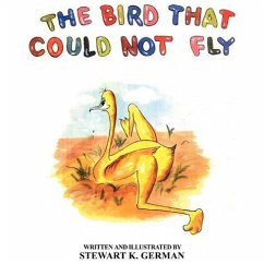 The Bird That Could Not Fly - German, Stewart K.