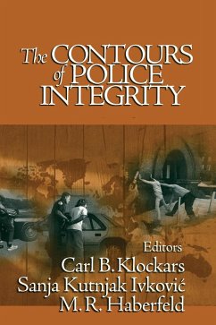 The Contours of Police Integrity - Klockars, Carl B.; Ivkovic, Sanja Kutnjak; Haberfeld, M. R.