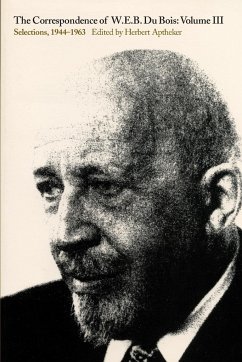 The Correspondence of W.E.B. Du Bois, Volume III - Du Bois, W. E. B.