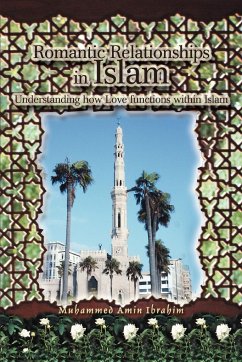 Romantic Relationships in Islam - Ibrahim, Muhammed Amin