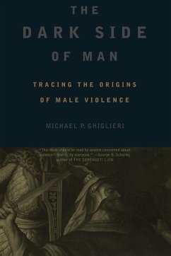 The Dark Side of Man - Ghiglieri, Michael; Bilmes, Joshua