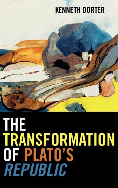 The Transformation of Plato's Republic - Dorter, Kenneth