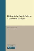 Philo and the Church Fathers: A Collection of Papers
