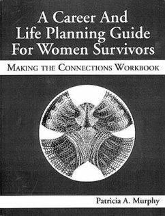 A Career and Life Planning Guide for Women Survivors - Murphy, Patricia; Murphy; Murphy, Murphy