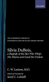 Silvia DuBois, a Biografy of the Slav Who Whipt Her Mistres and Gand Her Fredom