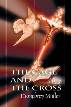 The Cage and the Cross - Muller, Humphrey