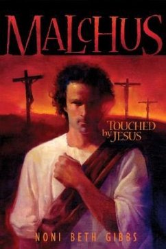 Malchus: Touched by Jesus - Gibbs, Noni Beth