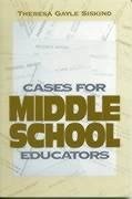 Cases for Middle School Educators - Siskind, Theresa