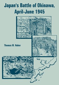 Japan's Battle of Okinawa, April-June 1945 - Huber, Thomas M.