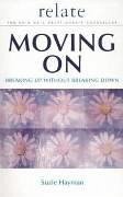 Moving on: Breaking Up without Breaking Down - Hayman, Suzie