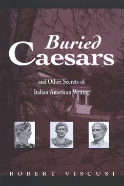 Buried Caesars, and Other Secrets of Italian American Writing - Viscusi, Robert