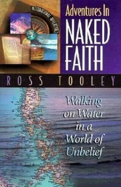 Adventures in Naked Faith: International Adventures - Tooley, Ross