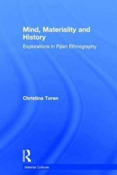 Mind, Materiality and History - Toren, Christina
