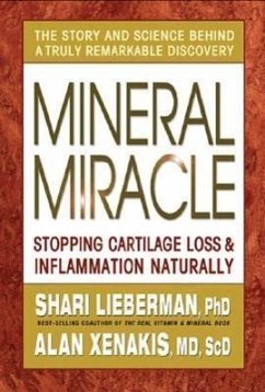 Mineral Miracle: Stopping Cartilage Loss & Inflamation Naturally - Lieberman, Shari; Xenakis, Alan