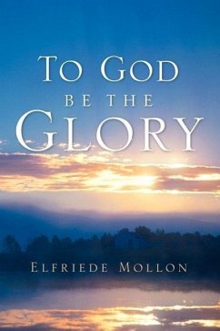 To God Be the Glory - Mollon, Elfriede