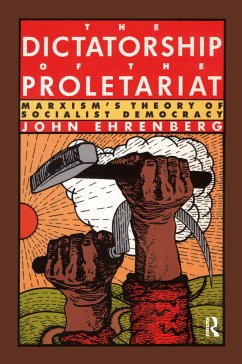 The Dictatorship of the Proletariat - Ehrenberg, John
