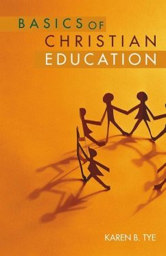 Basics of Christian Education - Tye, Karen B