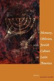 Memory, Oblivion, and Jewish Culture in Latin America