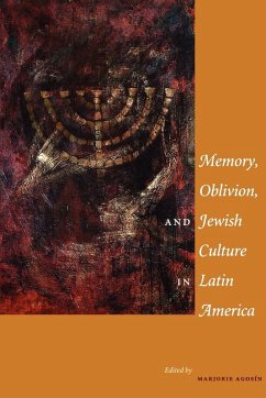 Memory, Oblivion, and Jewish Culture in Latin America - Agosin, Marjorie