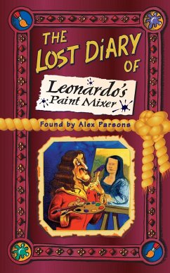 The Lost Diary of Leonardo's Paint Mixer - Parsons, Alex