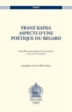 Franz Kafka. Aspects d'une poetique du regard J Sudaka-Benazeraf Author