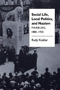 Social Life, Local Politics, and Nazism - Koshar, Rudy J.