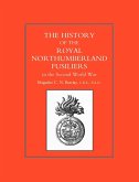History of the Royal Northumberland Fusiliers in the Second World War History of the Royal Northumberland Fusiliers in the Second World War
