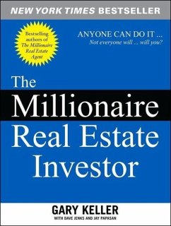 The Millionaire Real Estate Investor - Keller, Gary; Jenks, Dave; Papasan, Jay