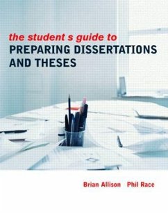 The Student's Guide to Preparing Dissertations and Theses - Allison, Brian; Race, Phil