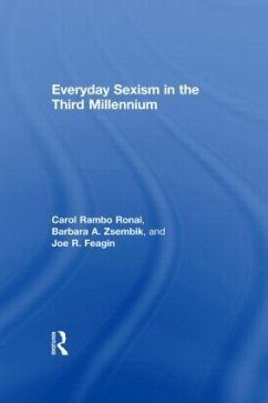 Everyday Sexism in the Third Millennium - Rambo Ronai, Carol; Zsembik, Barbara A; Feagin, Joe R