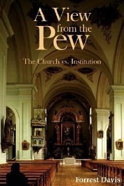 A View from the Pew: The Church vs. Institution - Davis, Forrest