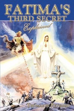 Fatima's Third Secret Explained - Petrisko, Thomas W.