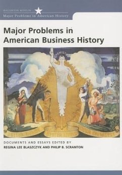 Major Problems in American Business History: Documents and Essays - Blaszczyk, Regina Lee; Scranton, Philip B.