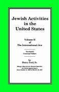 The International Jew Volume II: Jewish Activities in the United States - Ford, Henry