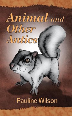 Animal and Other Antics - Wilson, Pauline