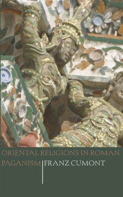 Oriental Religions in Roman Paganism - Cumont, Franz; Showerman, Grant
