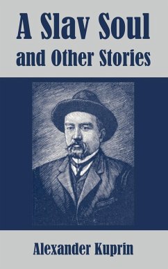 Slav Soul and Other Stories, A - Kuprin, Alexander